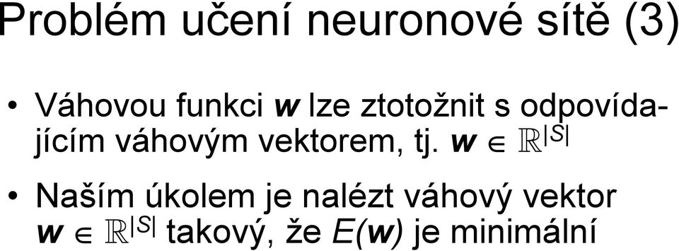 váhovým vektorem, tj.