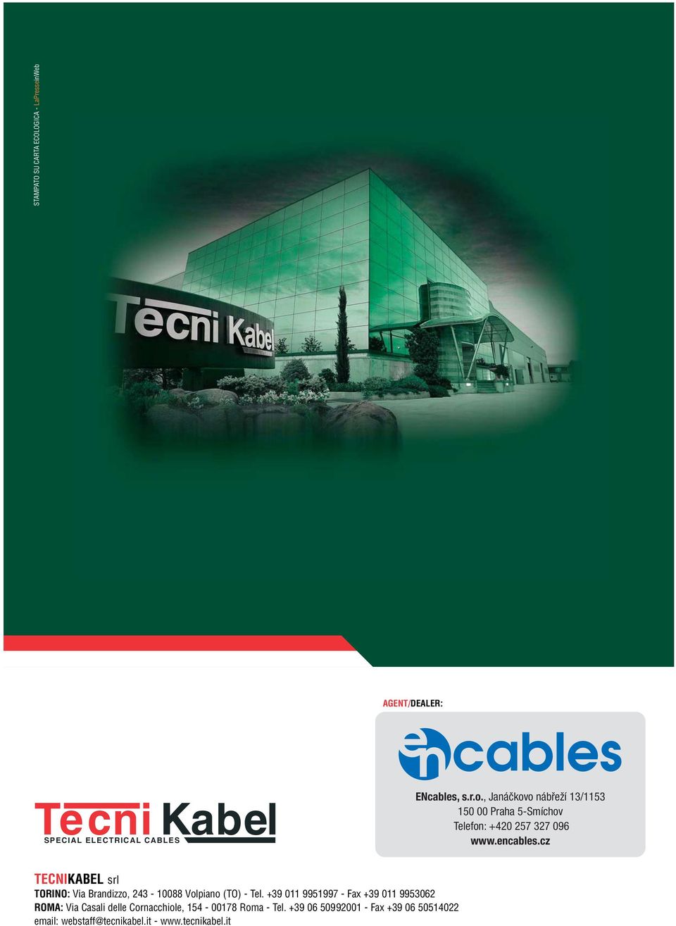 cz TECNIKABEL srl TORINO: Via Brandizzo, 243-10088 Volpiano (TO) - Tel.