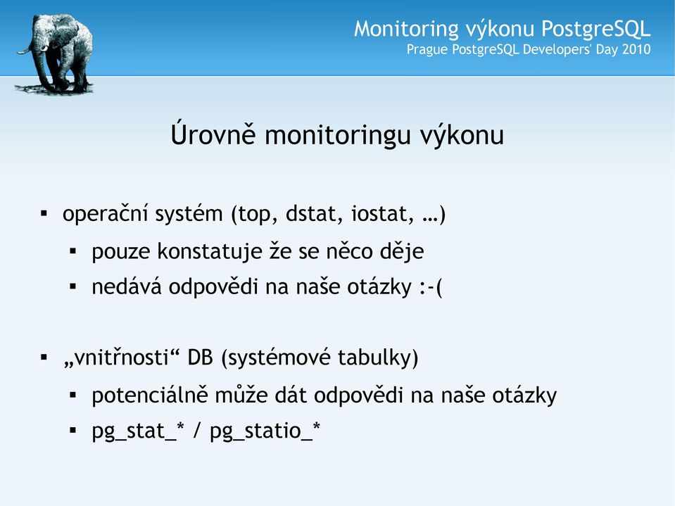 na naše otázky :-( vnitřnosti DB (systémové tabulky)