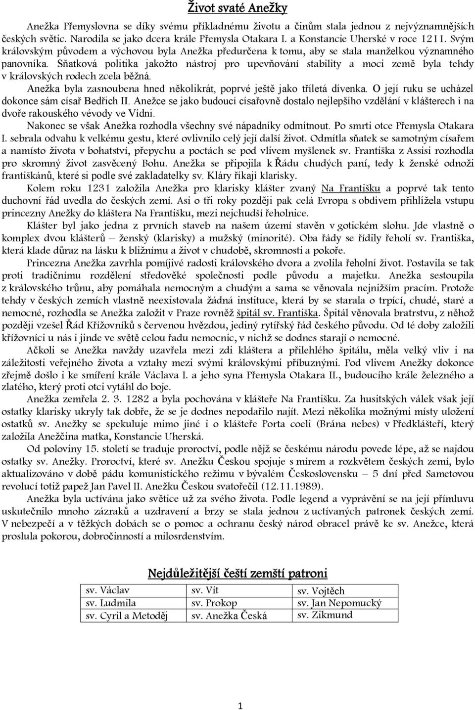 Sňatková politika jakožto nástroj pro upevňování stability a moci země byla tehdy v královských rodech zcela běžná. Anežka byla zasnoubena hned několikrát, poprvé ještě jako tříletá dívenka.