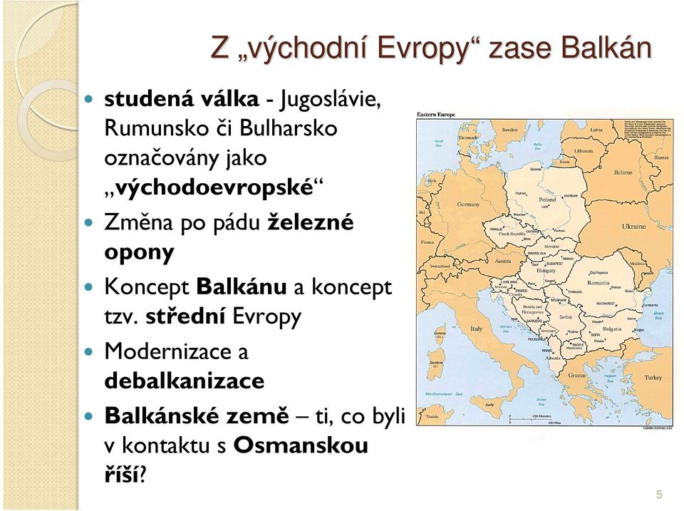 opony Koncept Balkánu a koncept tzv.