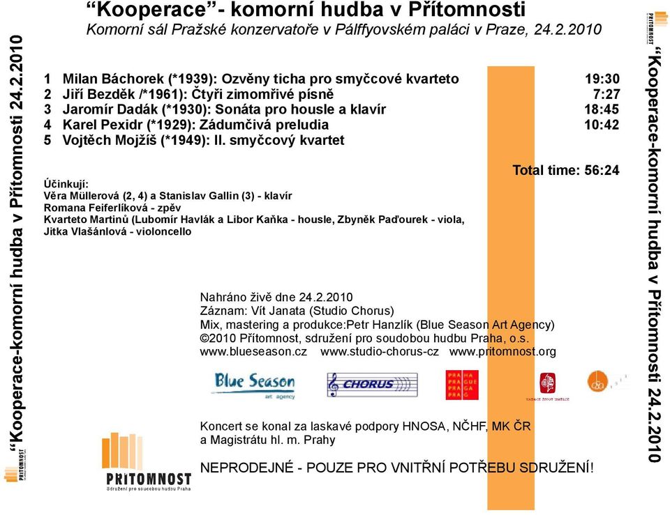 18:45 4 Karel Pexidr (*1929): Zádumčivá preludia 10:42 5 Vojtěch Mojžíš (*1949): II.