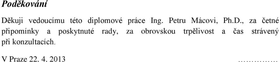, za četné připomínky a poskytnuté rady, za