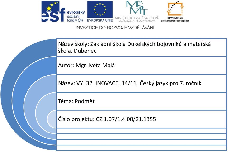 Iveta Malá Název: VY_32_INOVACE_14/11_Český jazyk