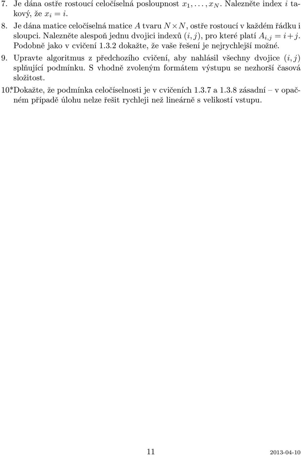 Podobně jako v cvičení 1.3.2 dokažte, že vaše řešení je nejrychlejší možné. 9.