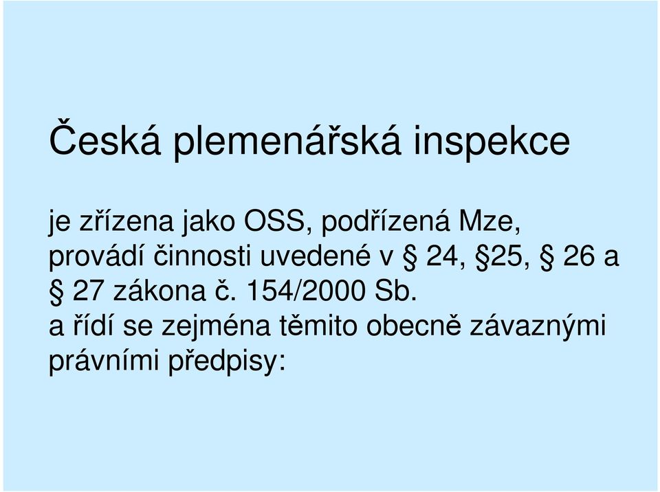 24, 25, 26 a 27 zákona č. 154/2000 Sb.