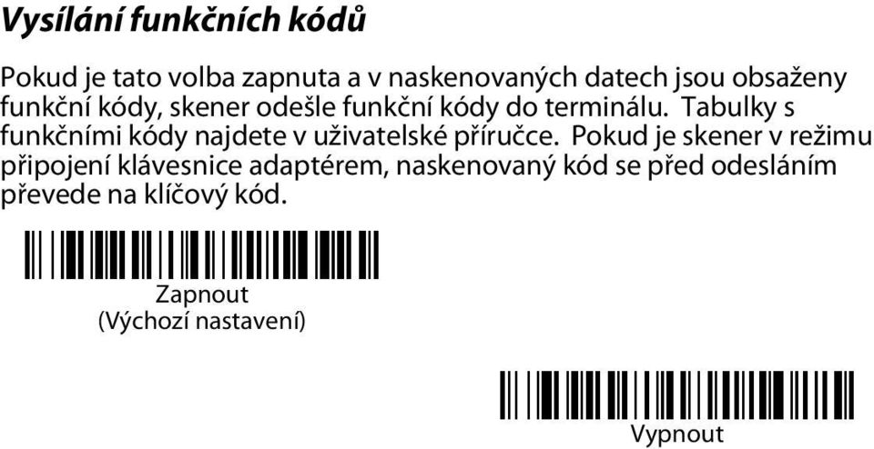 Tabulky s funkčními kódy najdete v uživatelské příručce.