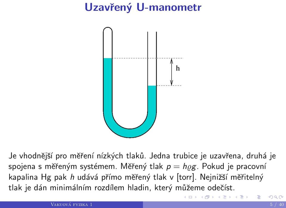 Měřený tlak p = hϱg.