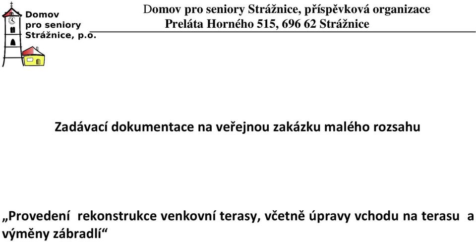 na veřejnou zakázku malého rozsahu Provedení rekonstrukce