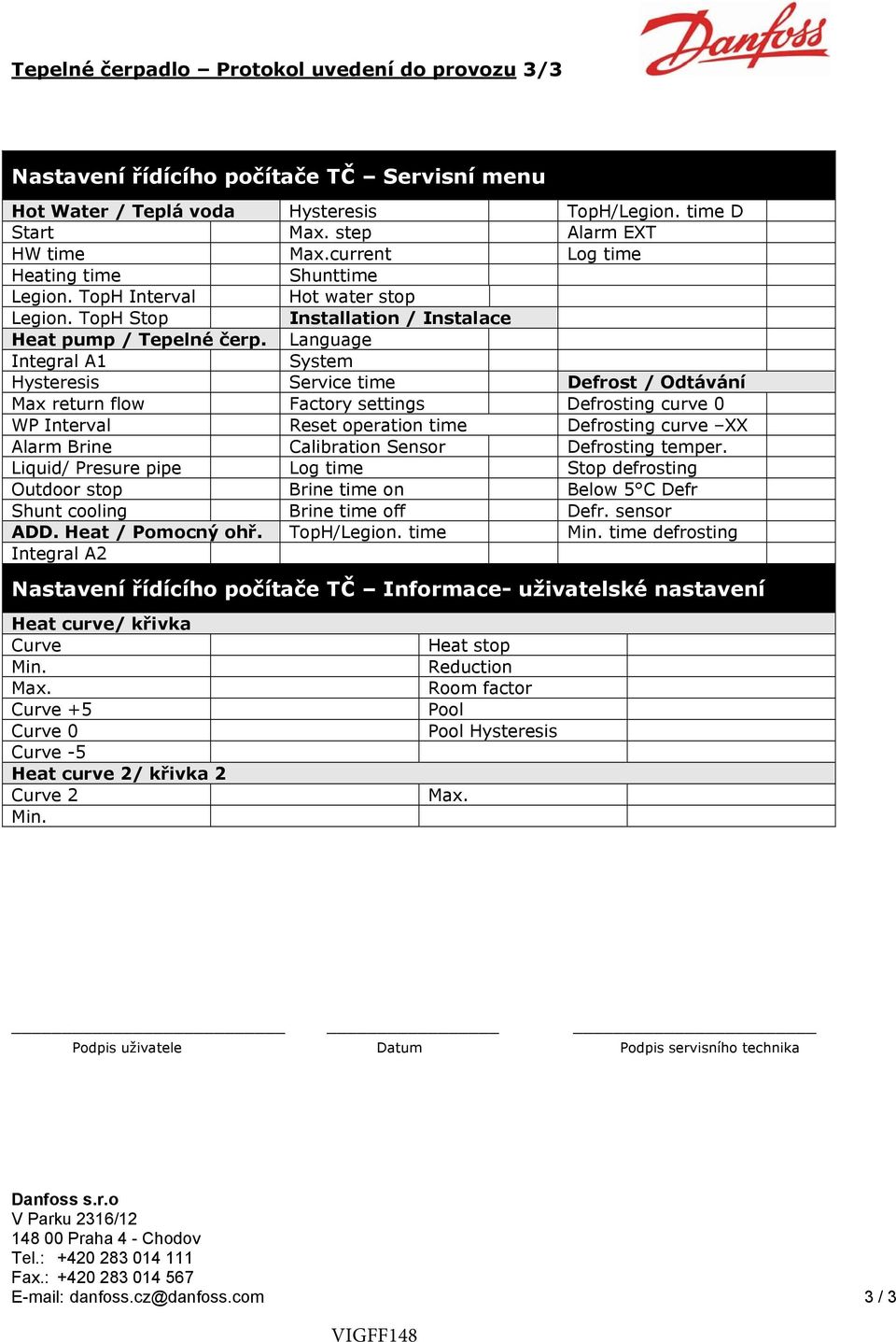 Language Integral A1 System Hysteresis Service time Defrost / Odtávání Max return flow Factory settings Defrosting curve 0 WP Interval Reset operation time Defrosting curve XX Alarm Brine Calibration