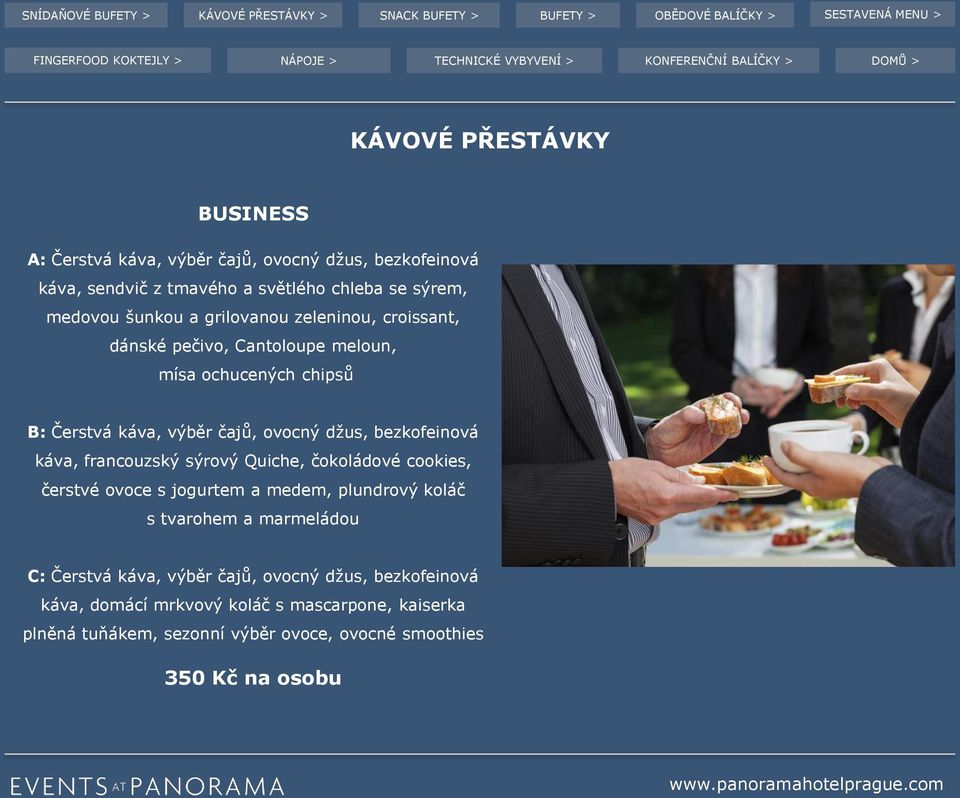 káva, francouzský sýrový Quiche, čokoládové cookies, čerstvé ovoce s jogurtem a medem, plundrový koláč s tvarohem a marmeládou C: Čerstvá káva,