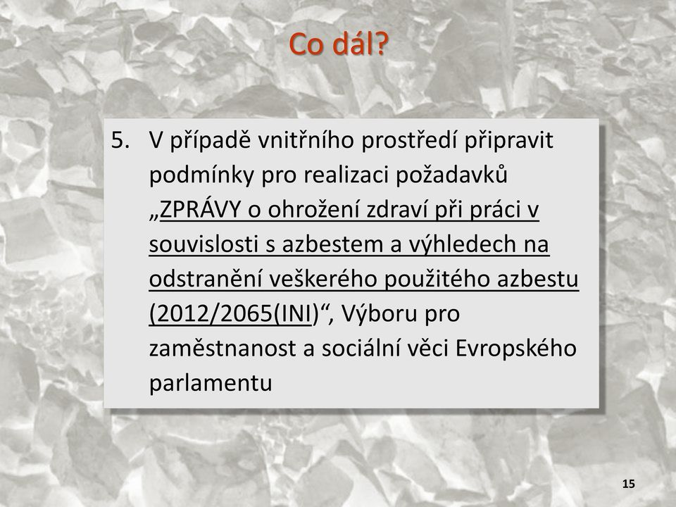 požadavků ZPRÁVY o ohrožení zdraví při práci v souvislosti s azbestem