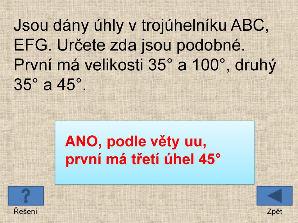 První má velikosti 35 a 100, druhý 35