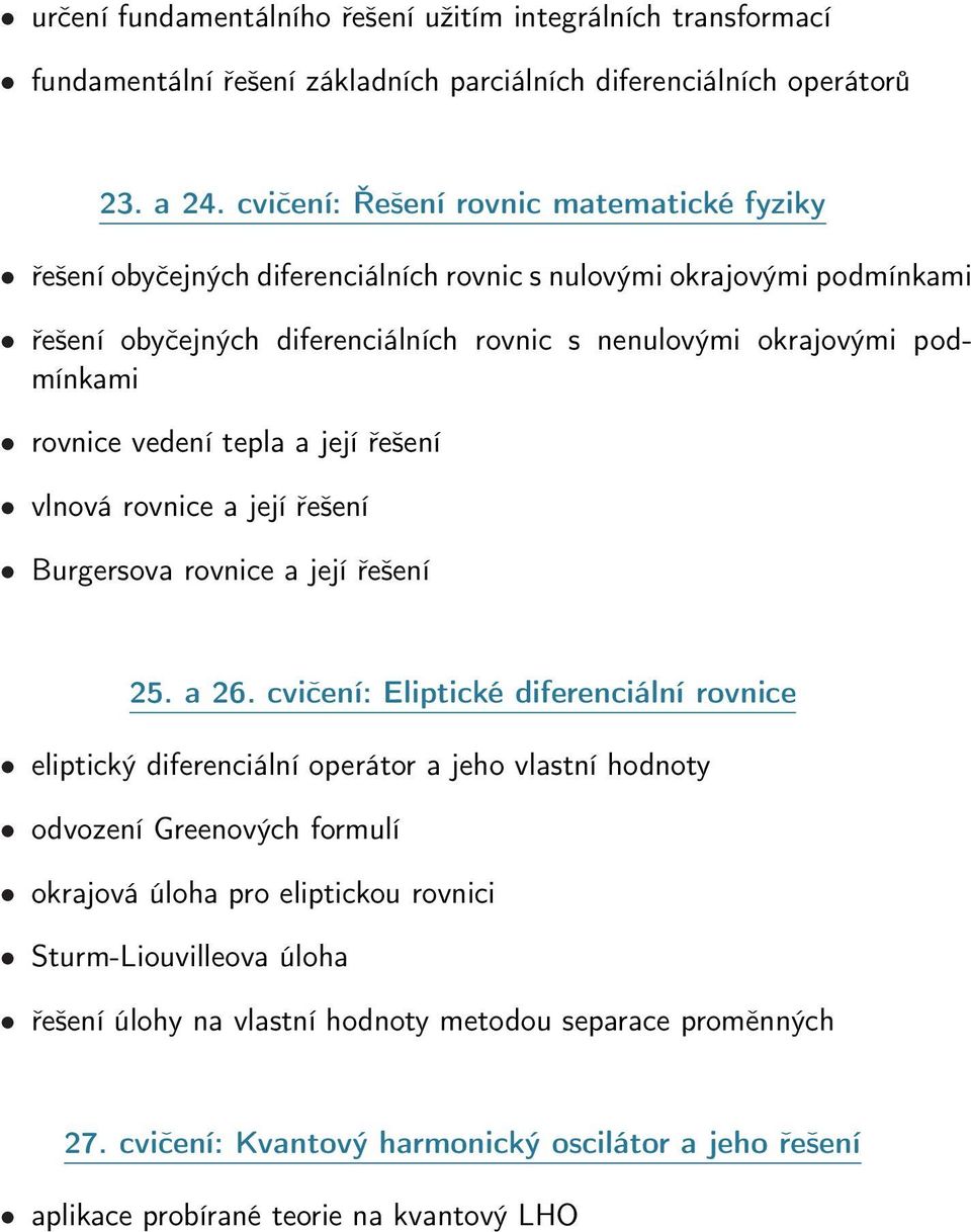 rovnice vedení tepla a její řešení vlnová rovnice a její řešení Burgersova rovnice a její řešení 25. a 26.