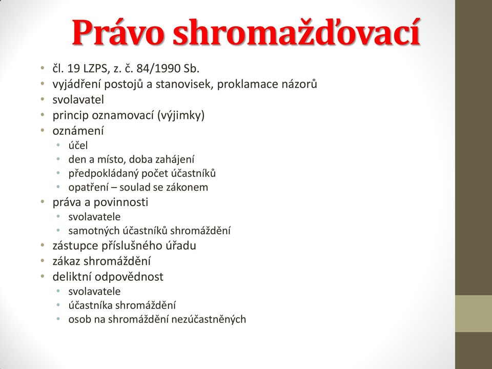 a místo, doba zahájení předpokládaný počet účastníků opatření soulad se zákonem práva a povinnosti