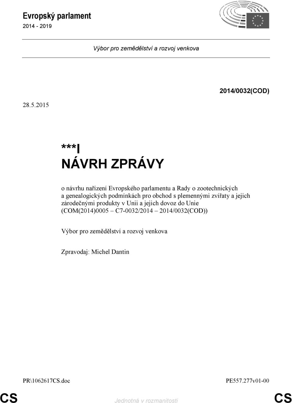 pro obchod s plemennými zvířaty a jejich zárodečnými produkty v Unii a jejich dovoz do Unie (COM(2014)0005