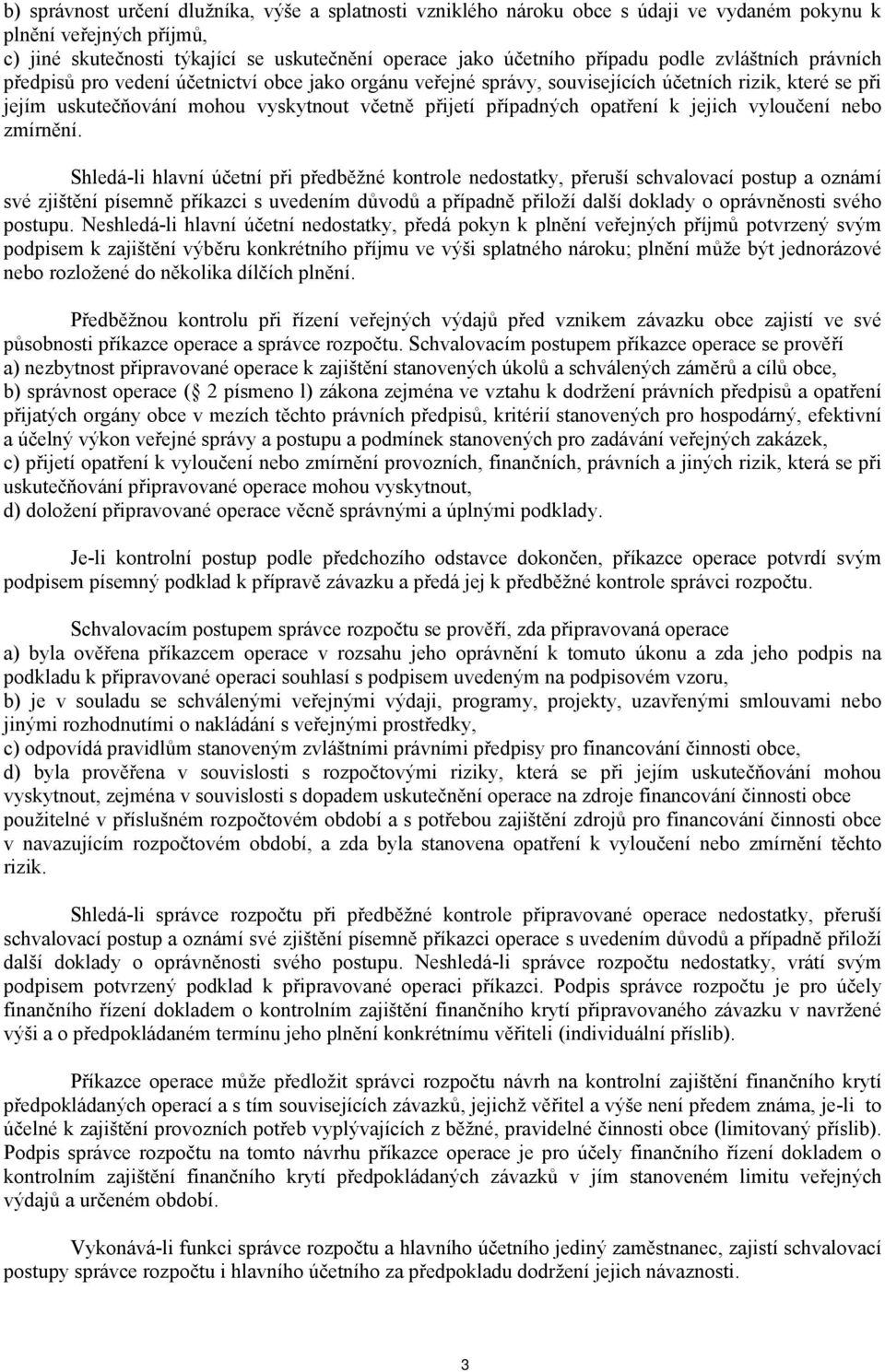 opatření k jejich vyloučení nebo zmírnění.