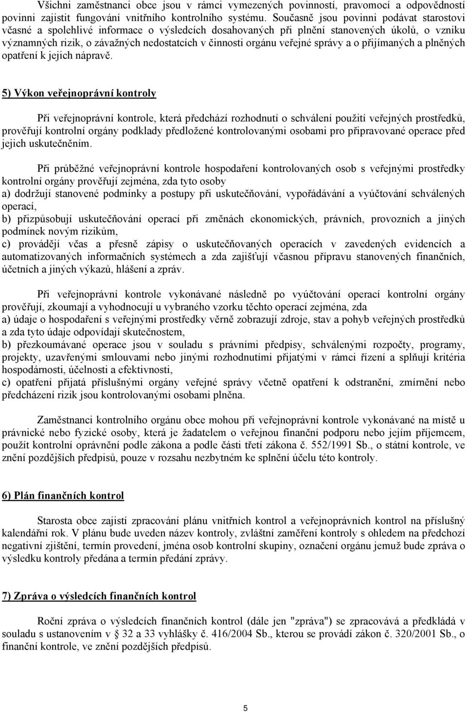 veřejné správy a o přijímaných a plněných opatření k jejich nápravě.