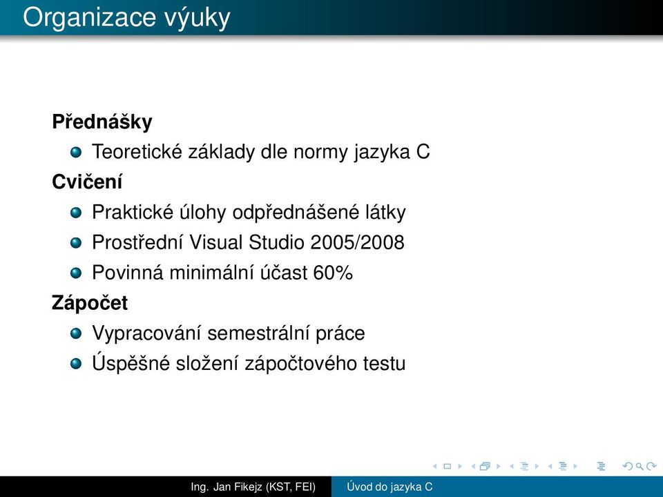 Prostřední Visual Studio 2005/2008 Povinná minimální účast