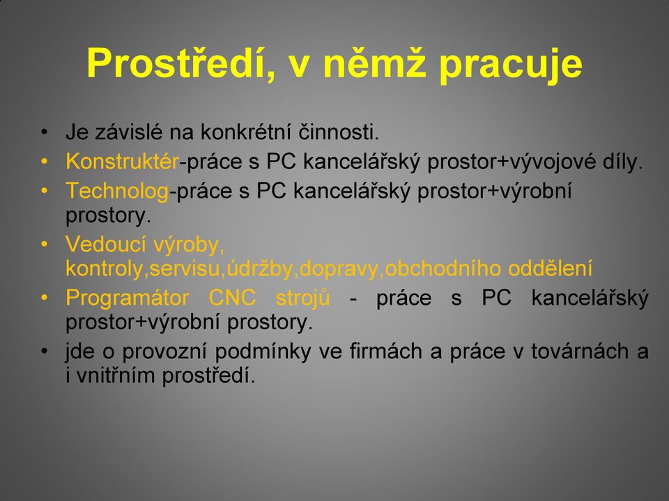 Technolog-práce s PC kancelářský prostor+výrobní prostory.