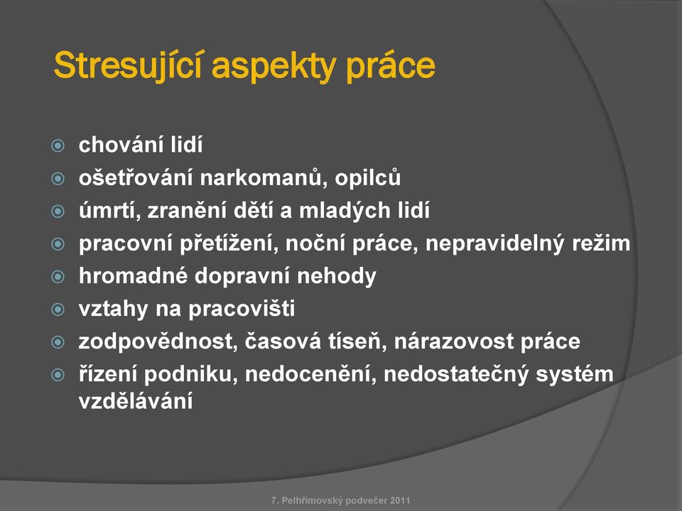 režim hromadné dopravní nehody vztahy na pracovišti zodpovědnost, časová