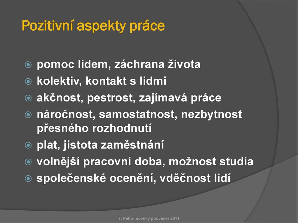 samostatnost, nezbytnost přesného rozhodnutí plat, jistota