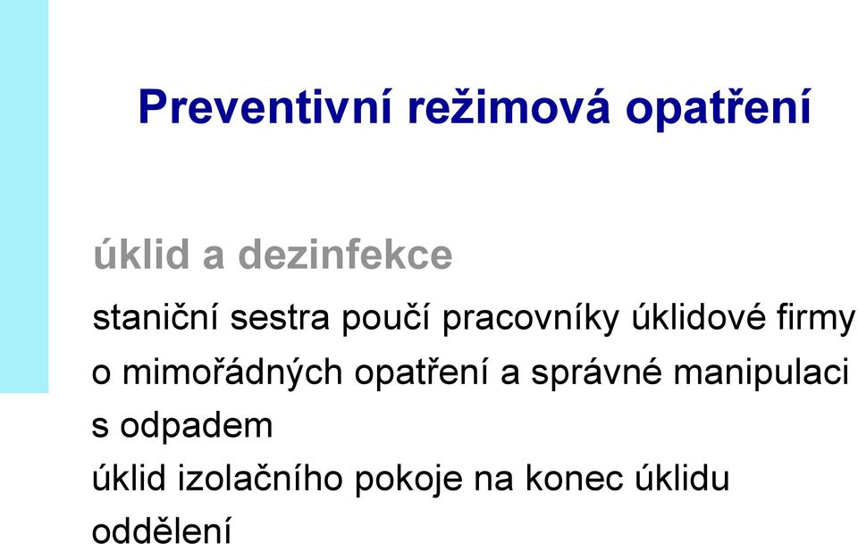 mimořádných opatření a správné manipulaci s