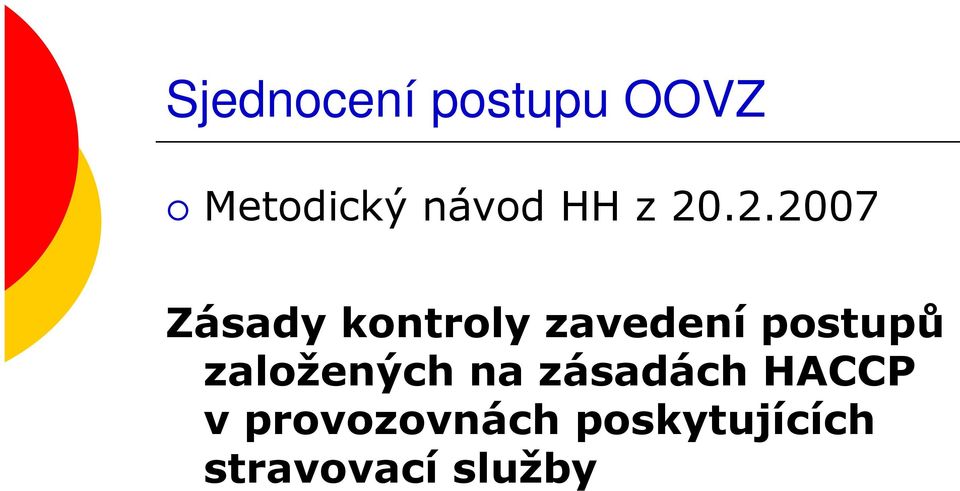 .2.2007 Zásady kontroly zavedení postupů