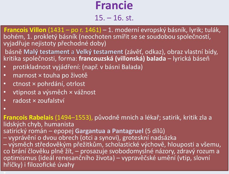 forma: francouzská (villonská) balada lyrická báseň protikladnost vyjádření: (např.