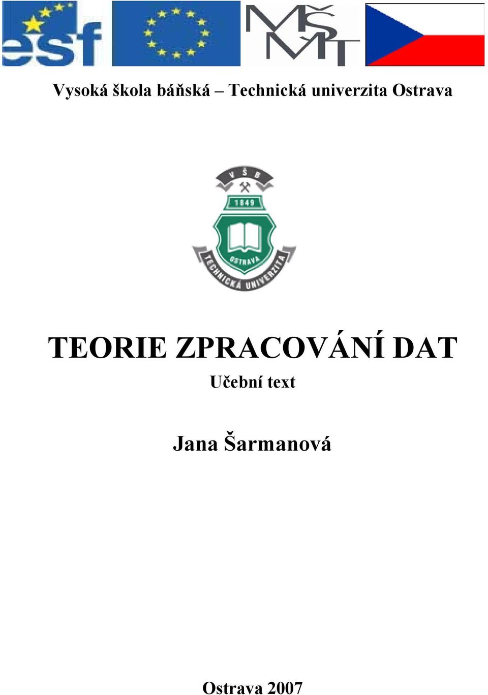 Ostrava TEORIE ZPRACOVÁNÍ