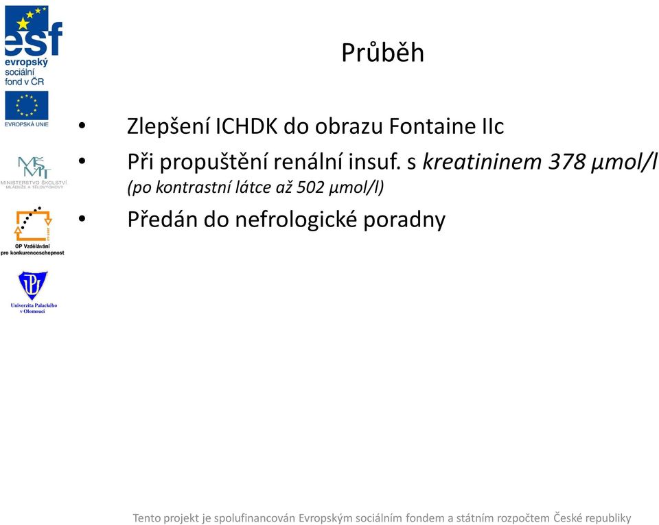 s kreatininem 378 μmol/l (po kontrastní