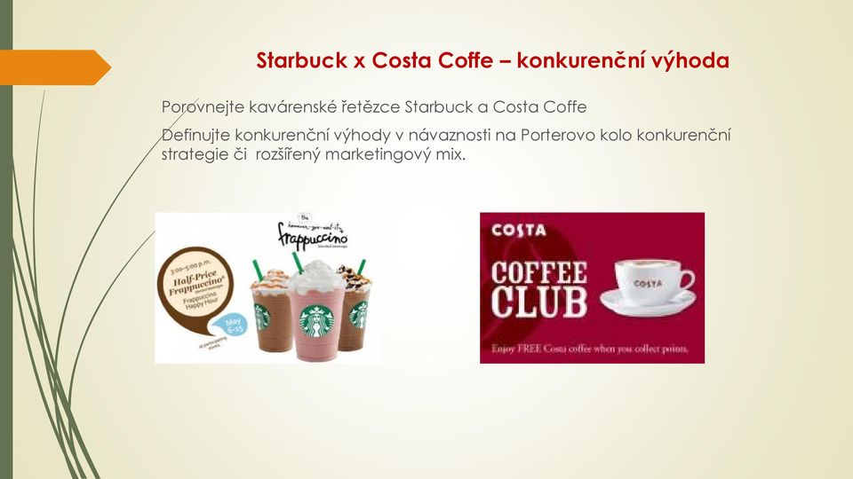 Coffe Definujte konkurenční výhody v návaznosti na