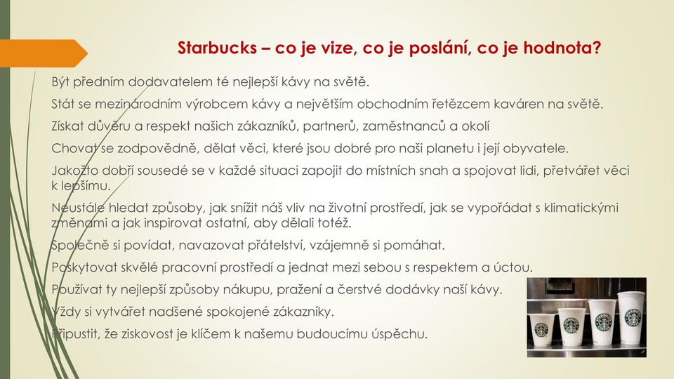 Jakožto dobří sousedé se v každé situaci zapojit do místních snah a spojovat lidi, přetvářet věci k lepšímu.