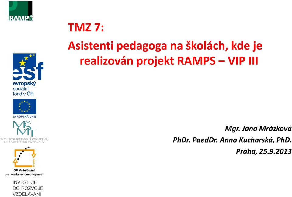 RAMPS VIP III Mgr.