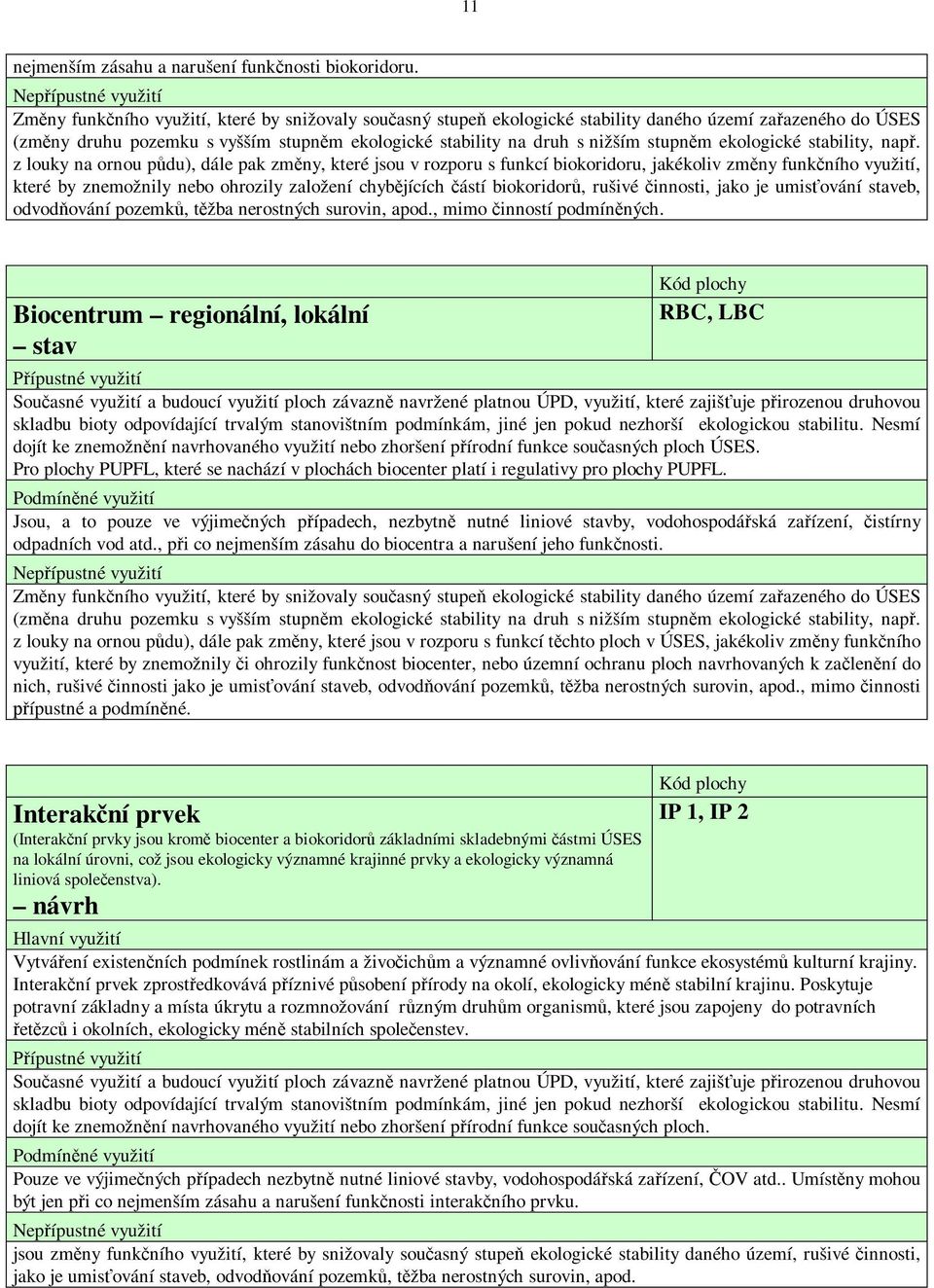 s nižším stupn m ekologické stability, nap.