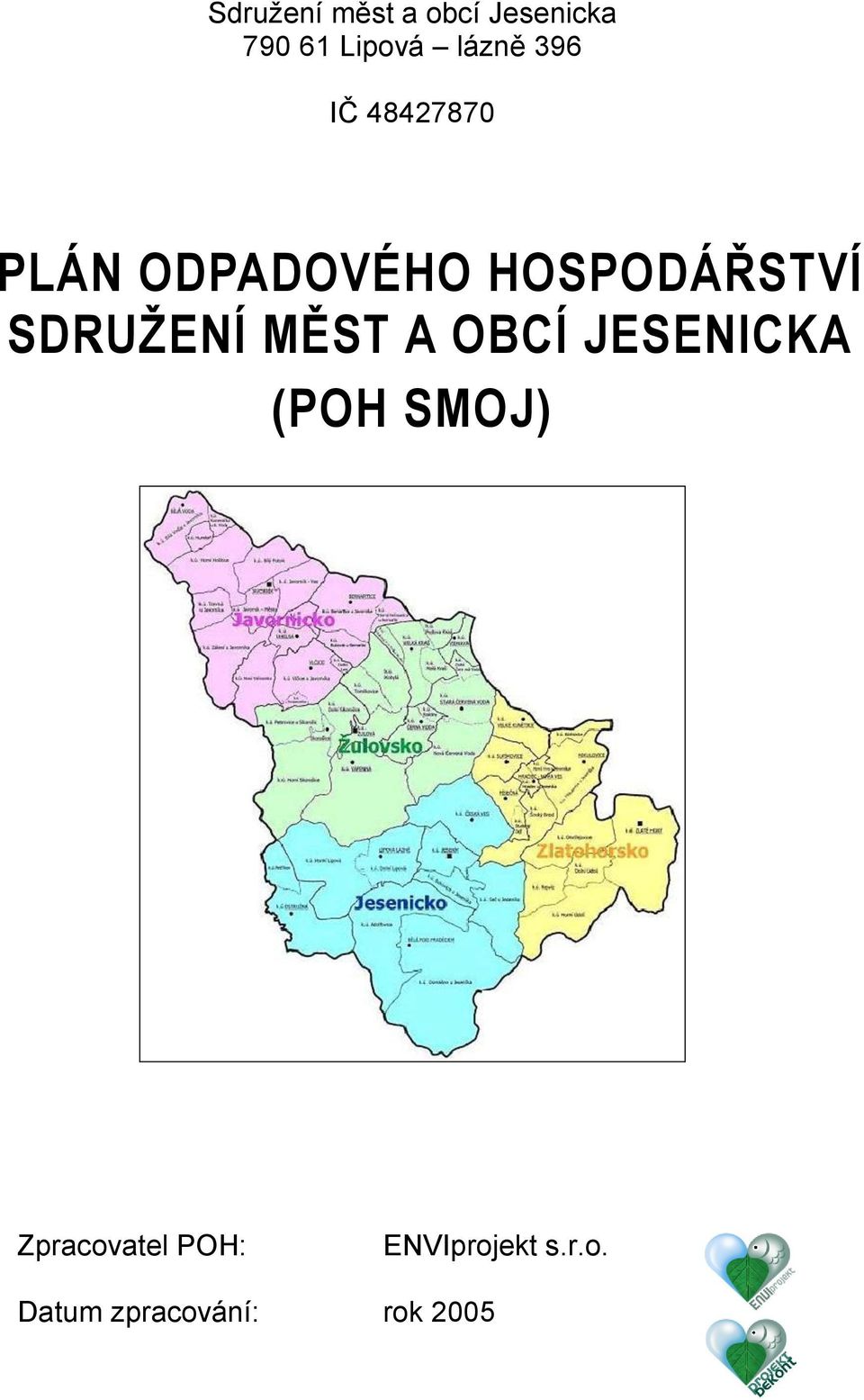 HOSPODÁŘSTVÍ SDRUŽENÍ MĚST A OBCÍ JESENICKA (POH