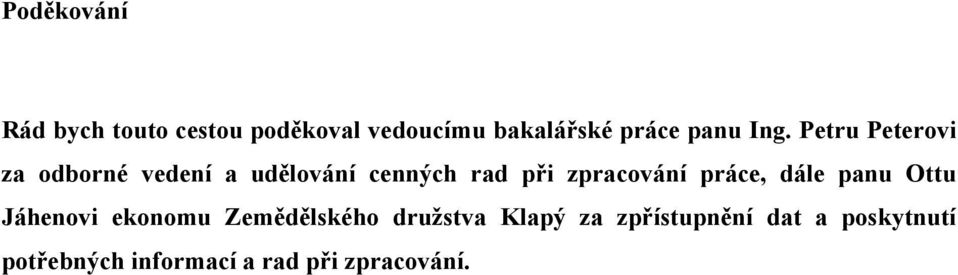 Petru Peterovi za odborné vedení a udělování cenných rad při zpracování