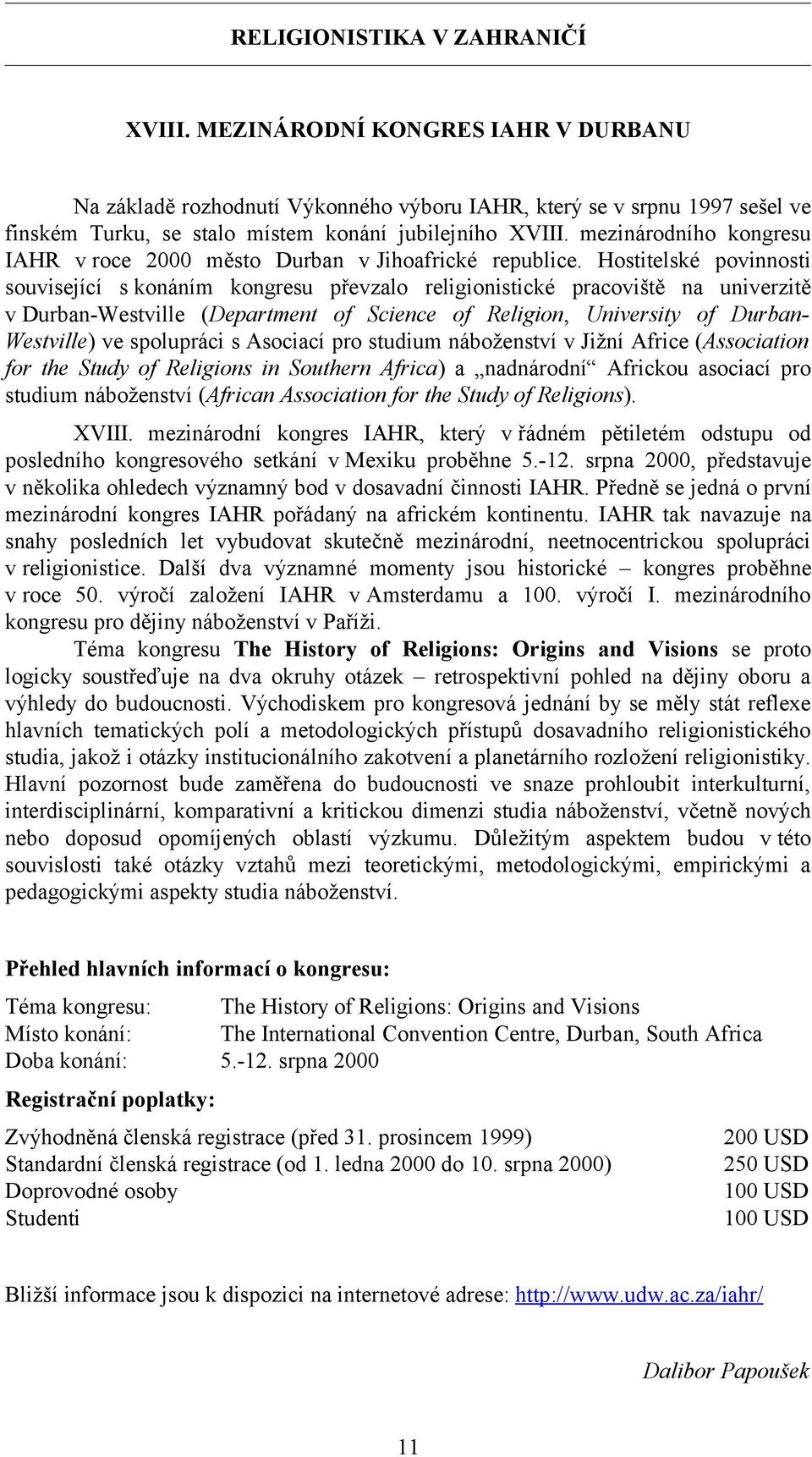 mezinárodního kongresu IAHR v roce 2000 město Durban v Jihoafrické republice.