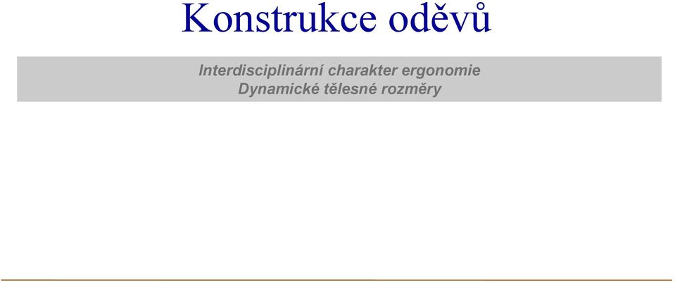 Konstrukce oděvů Interdisciplinární