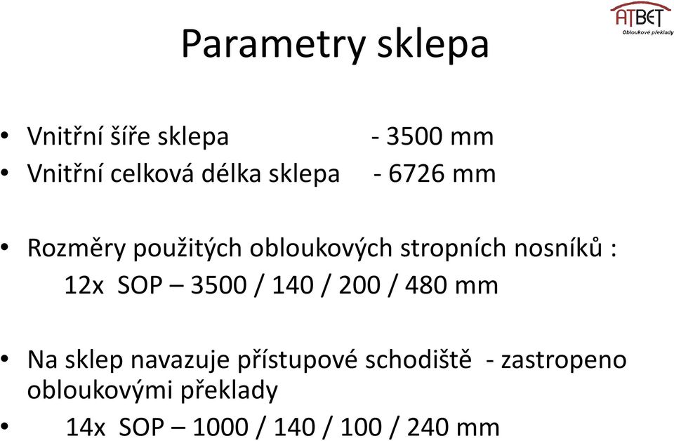 12x SOP 3500 / 140 / 200 / 480 mm Na sklep navazuje přístupové