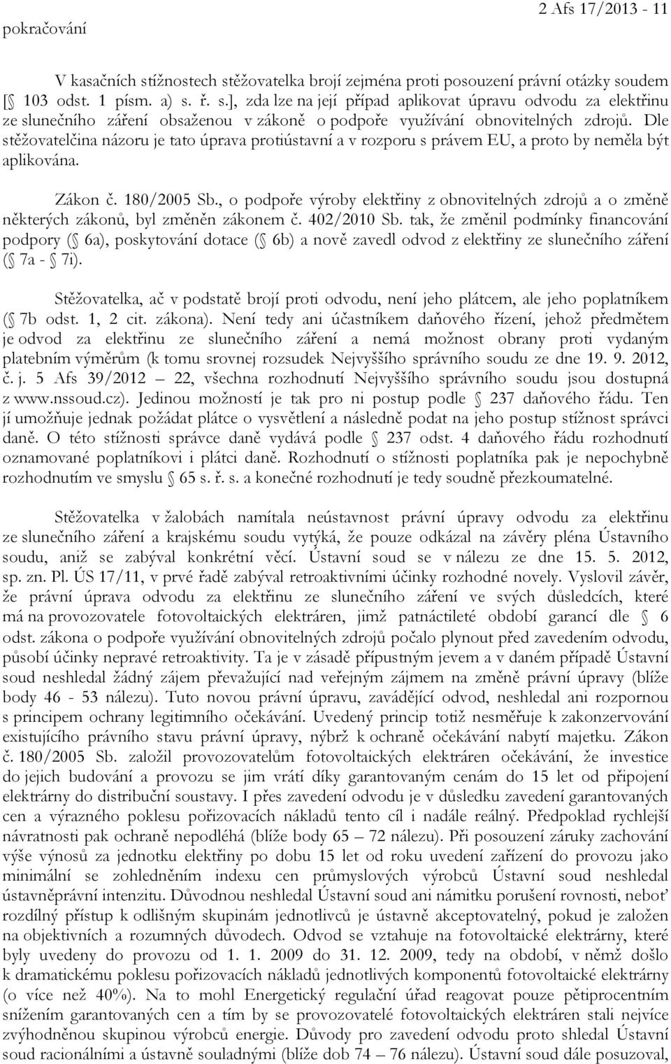 , o podpoře výroby elektřiny z obnovitelných zdrojů a o změně některých zákonů, byl změněn zákonem č. 402/2010 Sb.