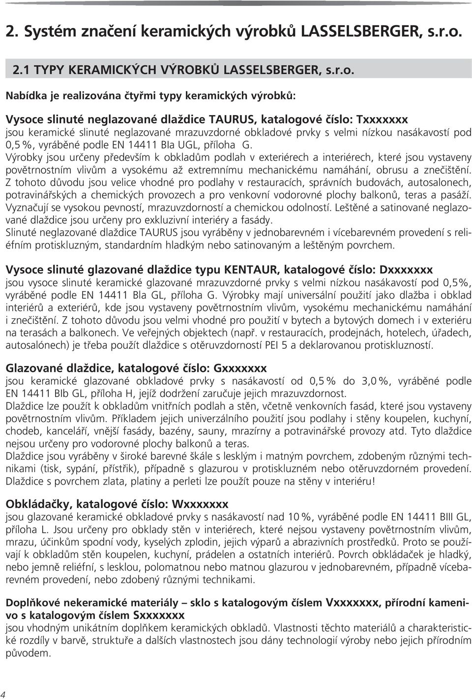 2.1 TYPY KERAMICKÝCH VÝROBKŮ LASSELSBERGER, s.r.o.