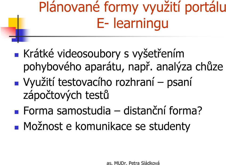 analýza chůze Využití testovacího rozhraní psaní