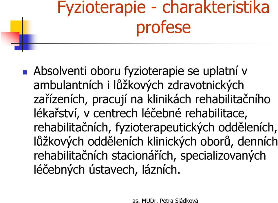 léčebné rehabilitace, rehabilitačních, fyzioterapeutických odděleních, lůžkových odděleních