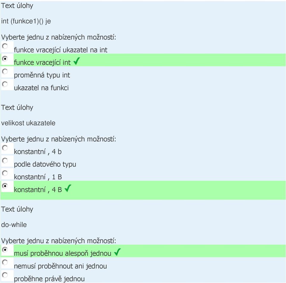 4 b podle datového typu konstantní, 1 B konstantní, 4 B do-while musí
