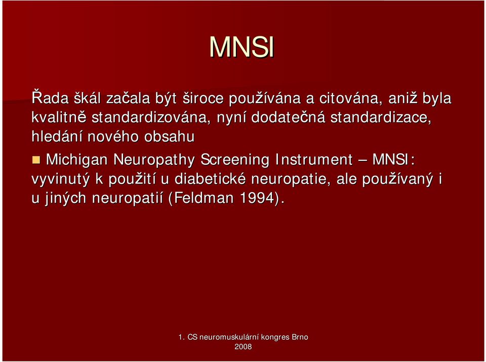 obsahu Michigan Neuropathy Screening Instrument MNSI: vyvinutý k použit