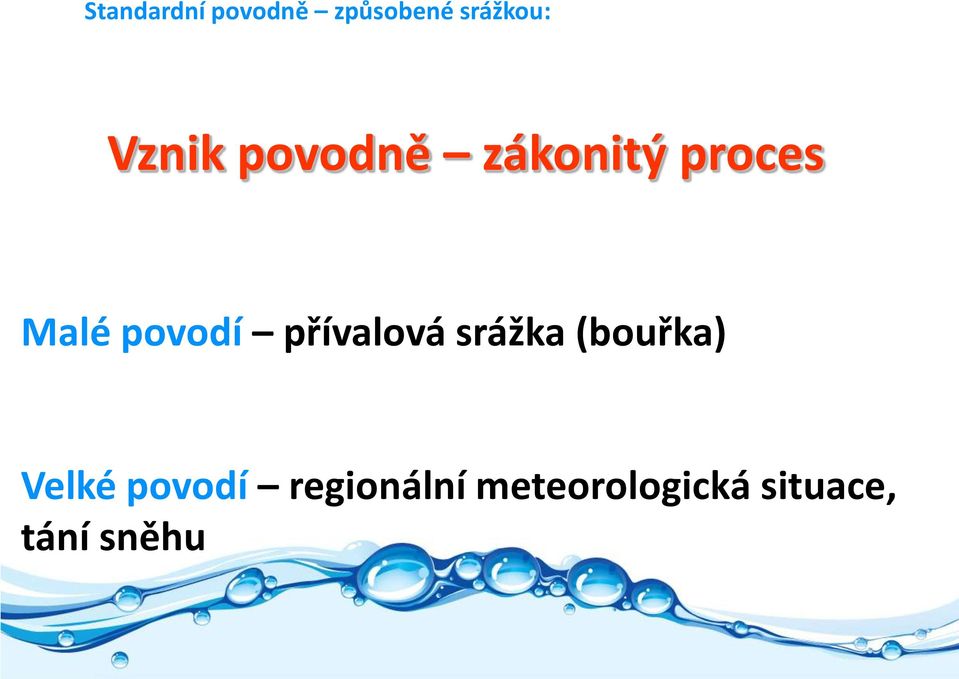 povodí přívalová srážka (bouřka) Velké