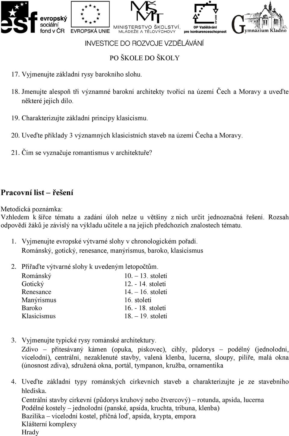 Pracovní list řešení Metodická poznámka: Vzhledem k šířce tématu a zadání úloh nelze u většiny z nich určit jednoznačná řešení.