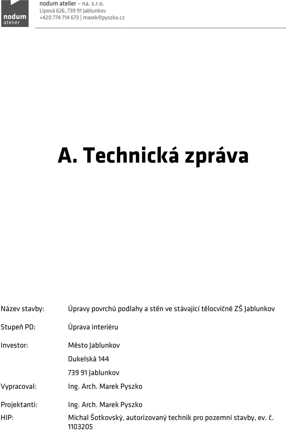 144 739 91 Jablunkov Vypracoval: Ing. Arch.