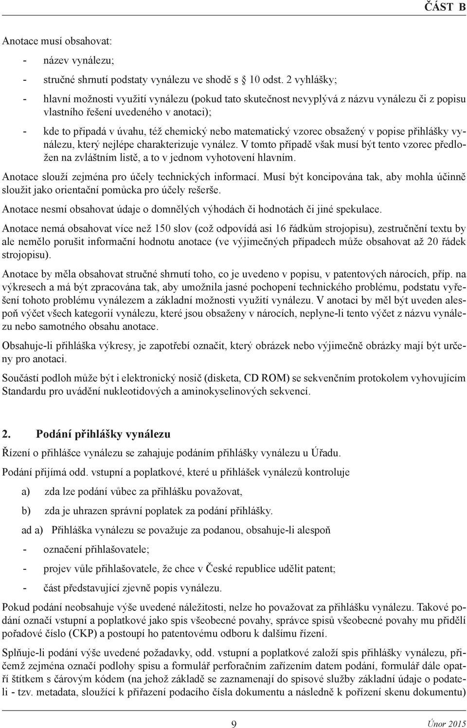 matematický vzorec obsažený v popise přihlášky vynálezu, který nejlépe charakterizuje vynález.